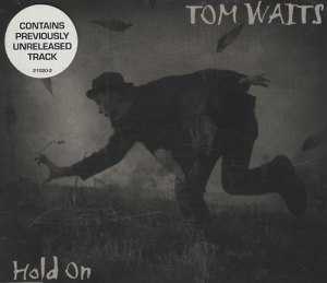 Tom Waits Hold On
