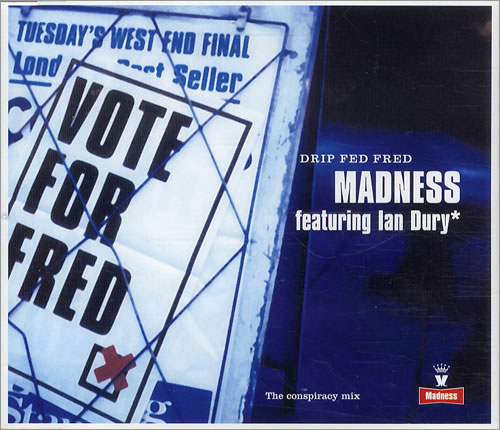 Madness Drip Fed Fred